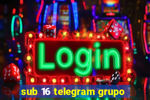 sub 16 telegram grupo